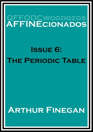 Affinecionados 6: The Periodic Table