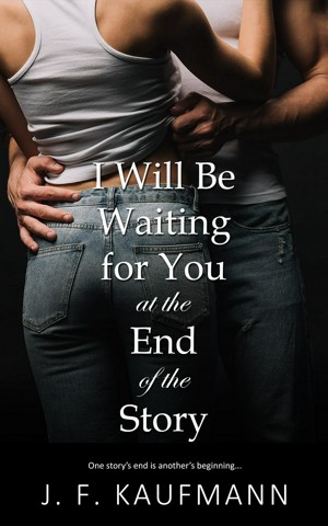 I Will Be Waiting for You at the End of the Story