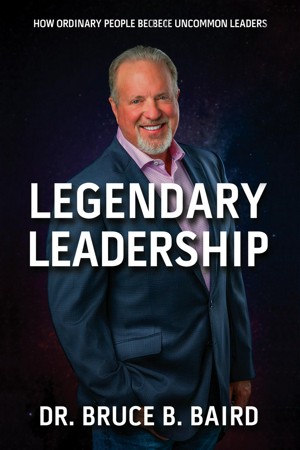 Legendary Leadership: How Ordinary People Become Uncommon Leaders