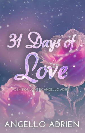 31 Days of Love : Poems of love by Angello Adrien