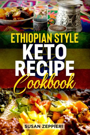 Ethiopian Style Keto Recipe Cookbook