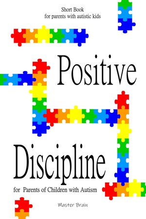 Positive Discipline for Parents of Children with Autism