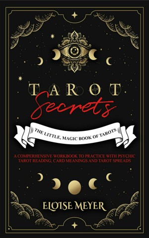 Tarot Secrets: The Little, Magic Book of Tarots