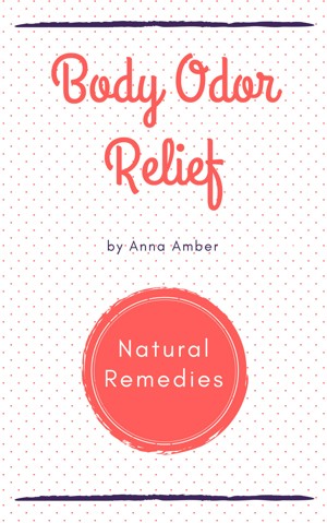 Body Odor Relief: Natural Remedies