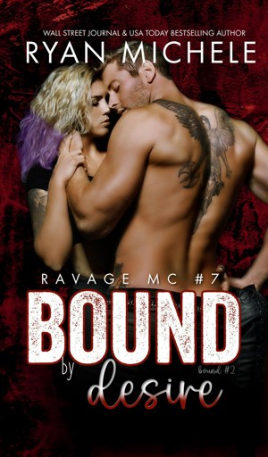Bound by Desire (Ravage MC #7) (Bound #2))