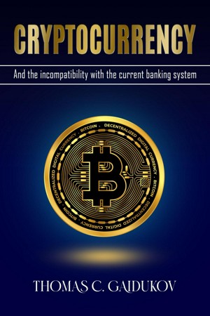 Cryptocurrency and the Incompatibility with the Current Banking System