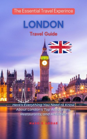Essential London Travel Guide 2023
