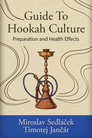 Guide To Hookah Culture: Preparation and Health Effects