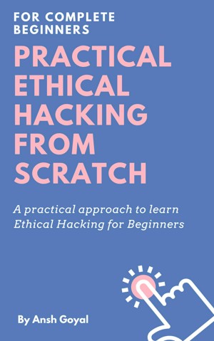 Practical Ethical Hacking from Scratch