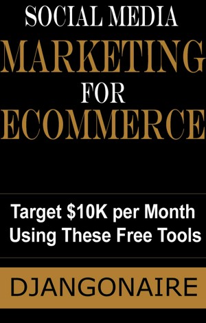 Social Media Marketing for Ecommerce - Target $10K per Month Using These Free Tool