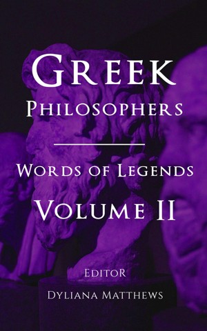 Greek Philosophers – Words of Legends – Volume II
