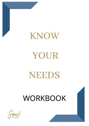 Know Your Needs - Dating With Intention Workbook