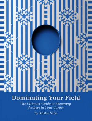 Dominating Your Field