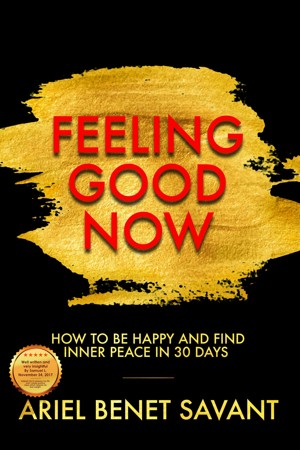 Feeling Good Now - How to Be Happy & Find Inner Peace in 30 Days
