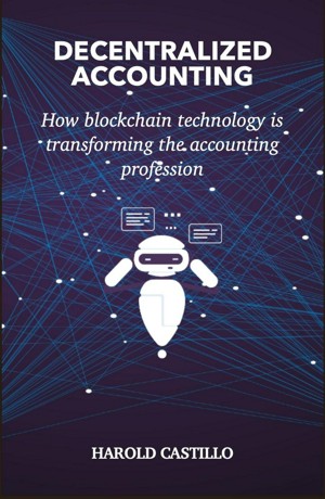DECENTRALIZED ACCOUNTING: How blockchain technology is transforming the accounting profession