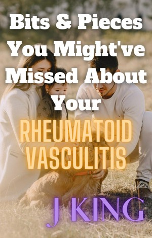 Bits & Pieces You Might've Missed About Your Rheumatoid Vasculitis