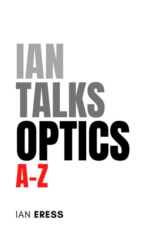 Ian Talks Optics A-Z