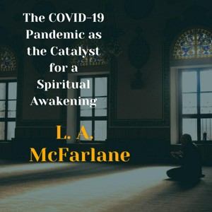 The COVID-19 Pandemic as the Catalyst for a Spiritual Awakening