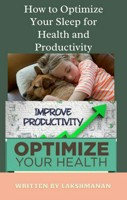 How to Optimize Your Sleep for Health and Productivity