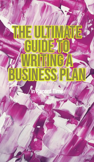 The Ultimate Guide to Writing a Business Plan in Record Time