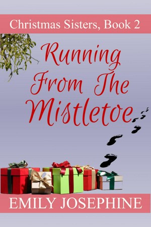 Running From The Mistletoe: A Sweet Holiday Romance Novel