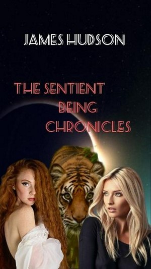 The Sentient Being Chronicles