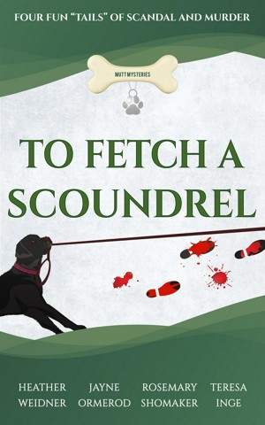 To Fetch a Scoundrel, Four Fun "Tails" of Scandal and Murder