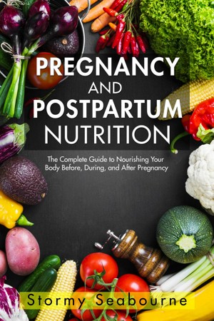 Pregnancy and Postpartum Nutrition