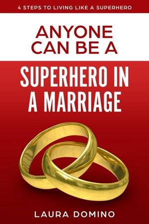 Anyone Can Be A Superhero In A Marriage