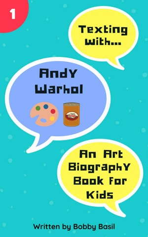 Texting with Andy Warhol: An Art Biography Book for Kids