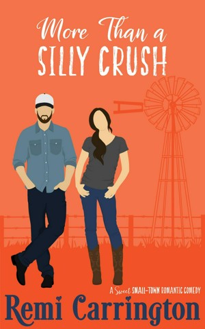More Than a Silly Crush: A Sweet Small-Town Romantic Comedy