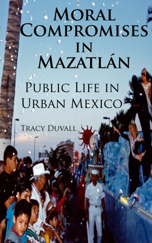 Moral Compromises in Mazatlán: Public Life in Urban Mexico