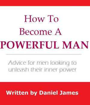 How to Become a Powerful Man