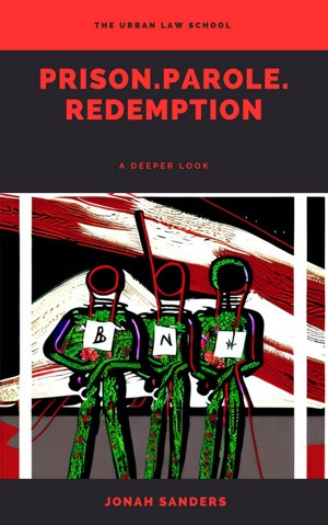 Prison. Parole. Redemption: A Deeper Look