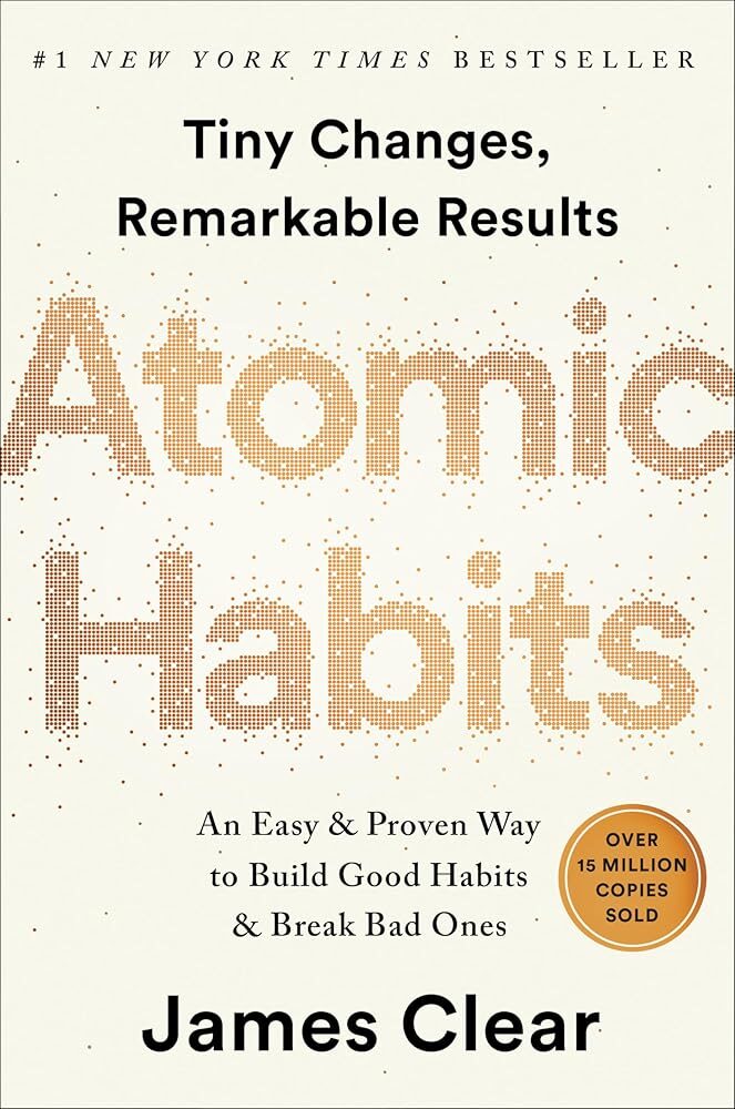 Atomic Habits: Build Good Habits, Break Bad 1 Atomic Habits: Build Good Habits, Break Bad