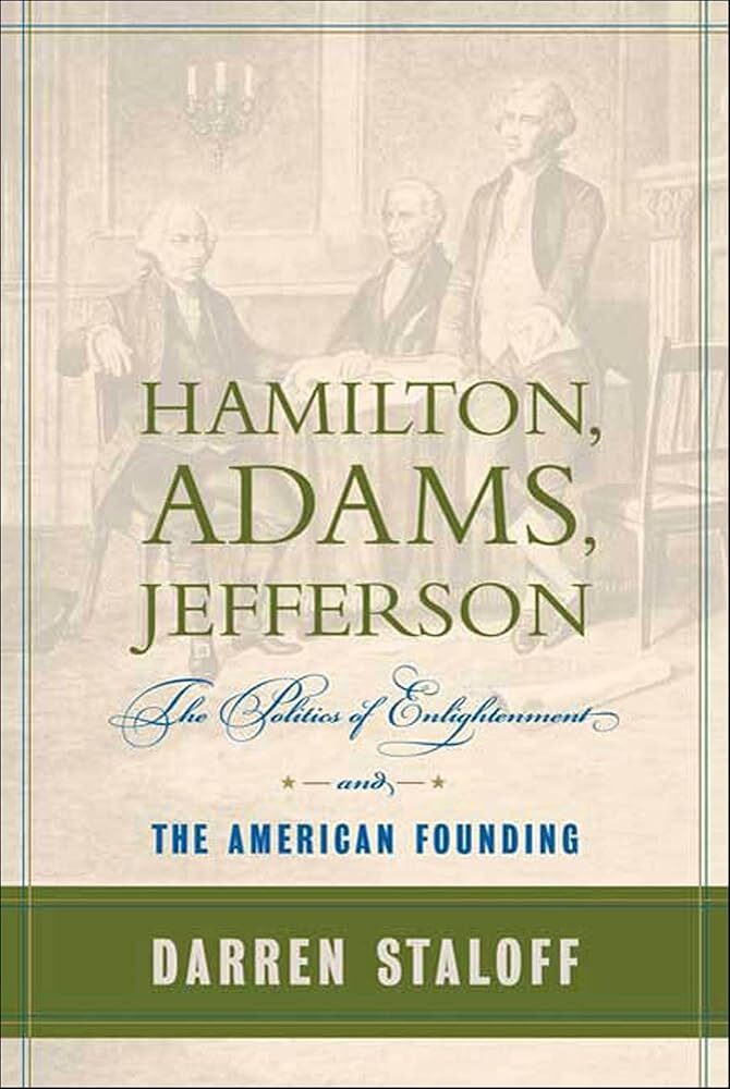 Enlightenment Politics: Hamilton, Adams, Jefferson 1 Enlightenment Politics: Hamilton, Adams, Jefferson