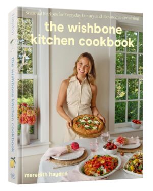Wishbone Kitchen Cookbook: Seasonal Luxury Recipes