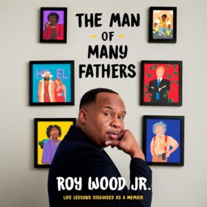 The Man of Many Fathers: Memoir