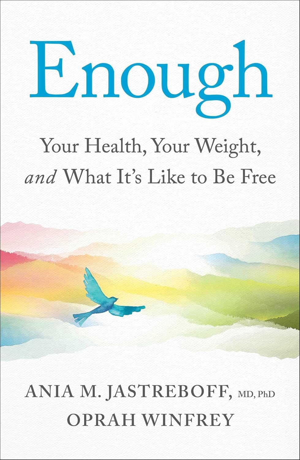 Enough: Health, Weight, and Freedom 1 Enough: Health, Weight, and Freedom
