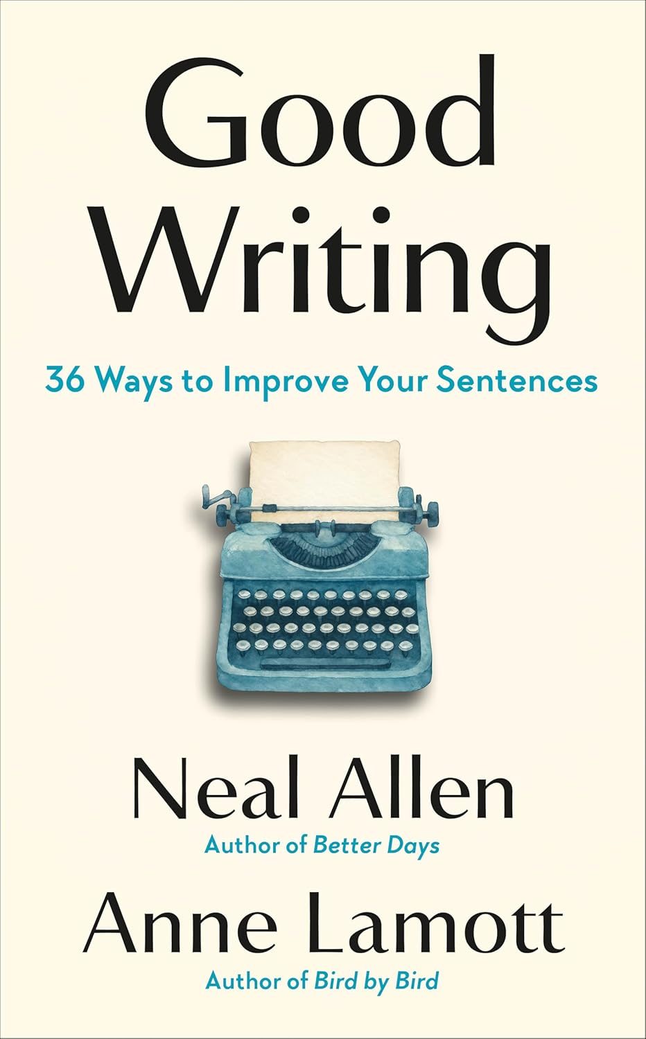 Good Writing: 36 Tips for Better Sentences 1 Good Writing: 36 Tips for Better Sentences