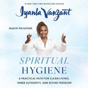 Spiritual Hygiene: Clean Living & Freedom