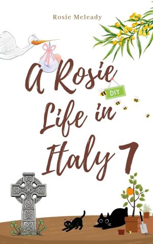 A Rosie Life In Italy: A Humorous Memoir
