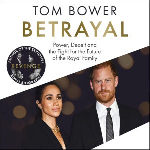 Betrayal: The Royal Family’s Future