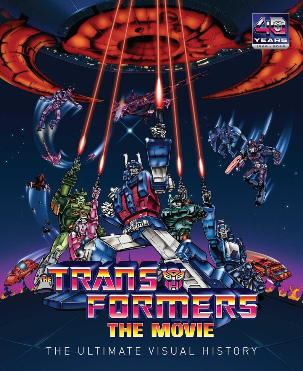 The Transformers Movie: Ultimate Visual History 1 The Transformers Movie: Ultimate Visual History